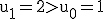 \rm u_1=2>u_0=1